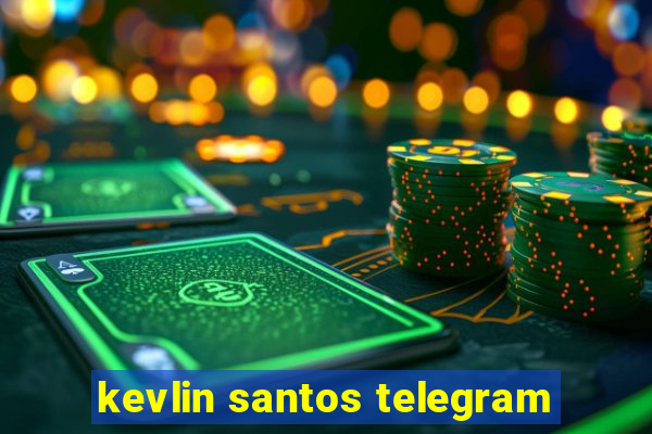 kevlin santos telegram